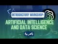 Workshop: Introduction to Ai &amp; Data Science [Arabic]