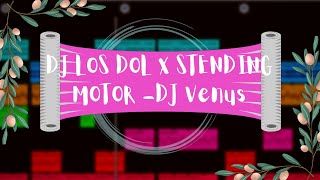 DJ LOSS DOL X STENDING MOTOR FULL BASS -DJ VENUS-