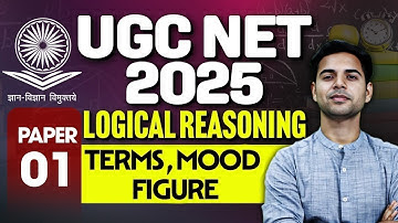 UGC NET 2025 | Paper 1 | LOGICAL REASONING | TERMS , MOOD ,FIGURE | By Abhay sir