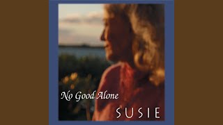 Provided to YouTube by CDBaby Four Strong Winds · Susie No Good Alo...