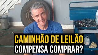 Caminhão de Leilão compensa comprar? | Vídeo Resposta #3