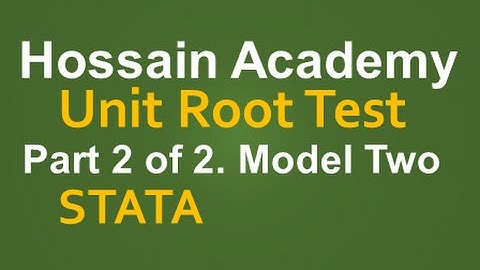 Unit Root Test. Model Two. Part 2 of 2. STATA