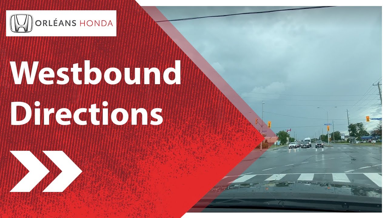 Westbound Directions to Orléans Honda! YouTube