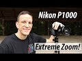 Nikon P1000 Extreme Zoom - Field Test and Review