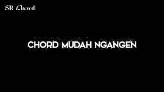 Chord Mudah Ngangen