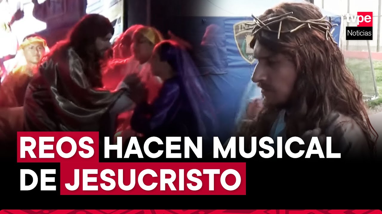 Semana Santa internos del Penal de Ica realizaron musical Jesucristo Superstar