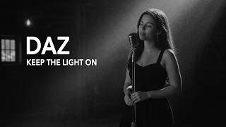 Daz ft Katelyn - Keep the Light On | Music Video