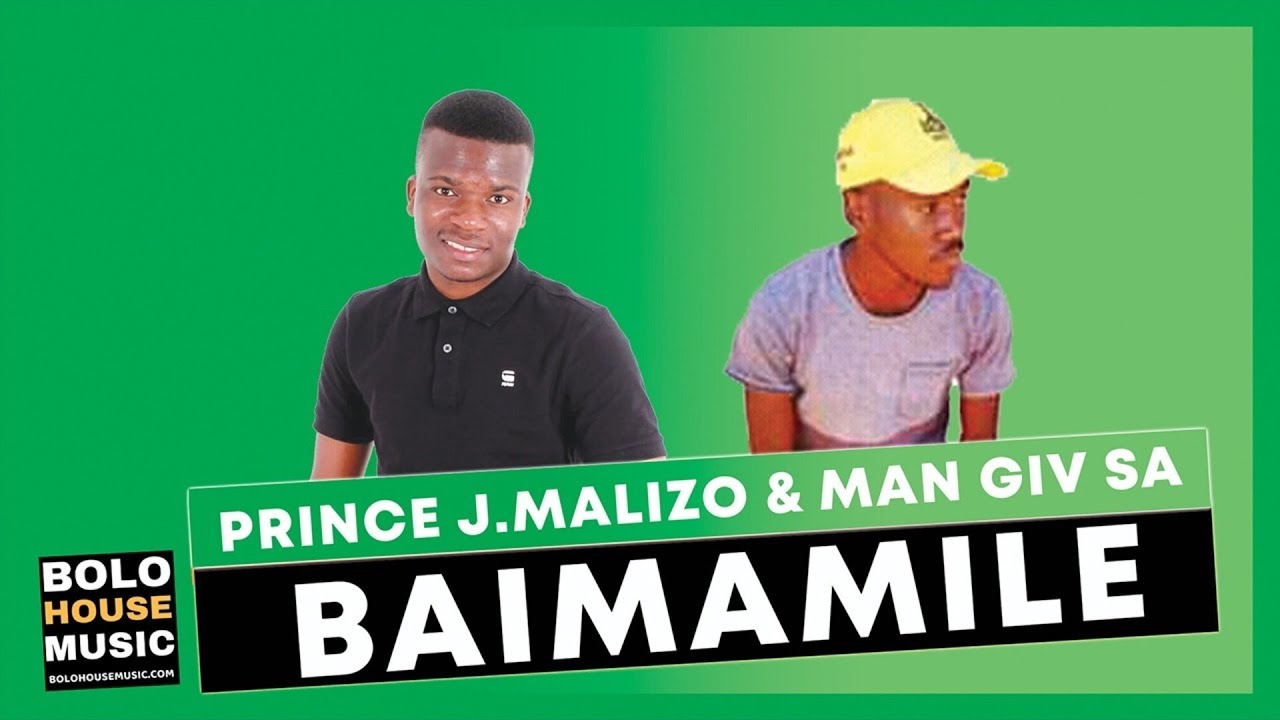 Prince J.Malizo x Man Giv SA - Baimamile (Original)