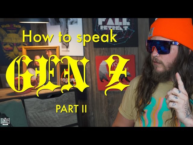 HOW TO SPEAK GEN Z (part II) class=