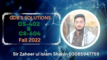 CS-402 & CS-604 GDB Solution | 100% correct | Fall 2022 by: Learn with Zaheer 💯💯💯💯✅✅✅✅✅