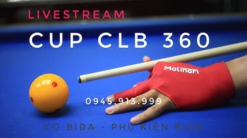 Trực Tiếp | Bida 3 Băng  Cup CLB 360 Mở Rộng  2019, Bảng C