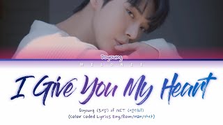NCT Doyoung (도영) - 'I Give You My Heart (Cover)' - [Color Coded Lyrics Eng/Rom/Han/가사]