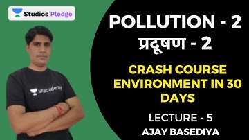 L5: प्रदूषण - 2 | Pollution - 2 | Crash Course Environment in 30 Days | MPPSC | Ajay Basediya