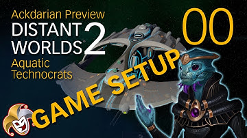 Distant Worlds 2 ~ Ackdarian Preview 00 Setup