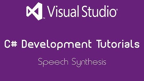 C# Development Tutorial | Speech Synthesis
