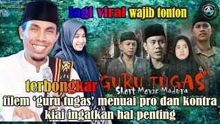 filem guru tugas menuai pro dan kontra ||KH KHOLIL YASIN || viral pooll 2024