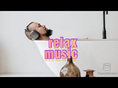 relax music chill your mind ( become and listen relax music and chill your mind)??? रिलॅक्स म्युझिक