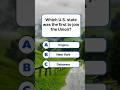 Which U.S. state was the first to join the Union?