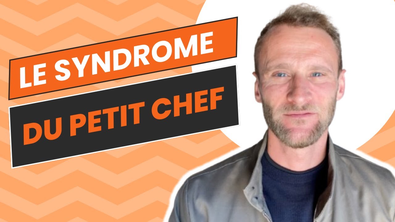 Le syndrome du petit chef