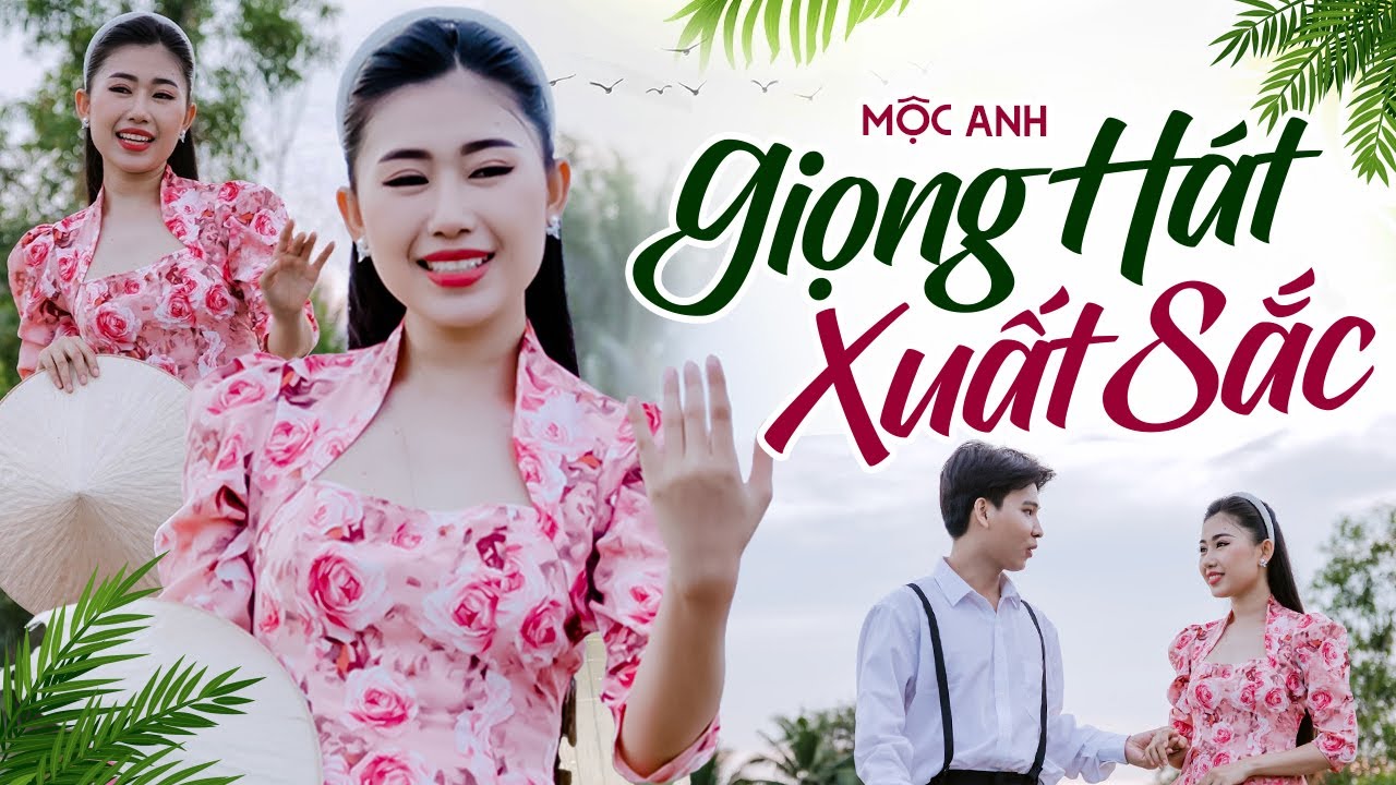 Giọng Hát Xuất Sắc MỘC ANH Càng Nghe Càng Thấy Hay - LK Mời Anh Về Thăm Quê Em