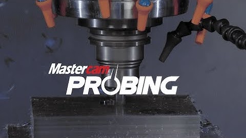 Introducing MASTERCAM PROBING