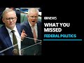 What you missed this week in federal politics, recapped in under 4 minutes | ABC News