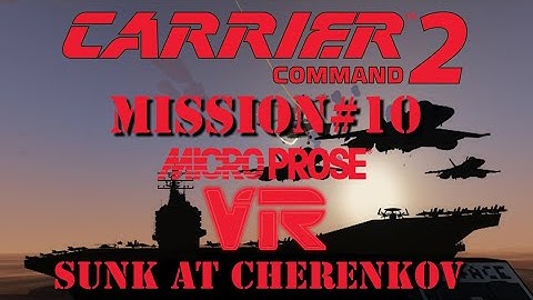 Carrier Command 2 VR  -  #10 SOLO CAMPAIGN - CHERENKOV - End of Mission #Microprose #GreatVR #VRRTS