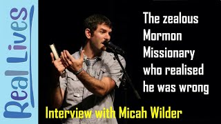 Real Lives with Micah Wilder - The zealous Mormon missionary who realised he was wrong