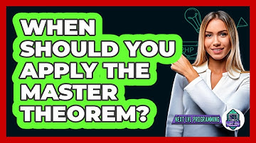 When Should You Apply The Master Theorem? - Next LVL Programming