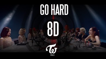 [8D MUSiC] GO HARD - TWICE (트와이스) | Use headphones🎧🎧🎧