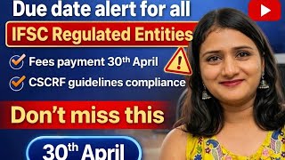 Don’t Miss This! IFSC Compliance Due Date (30 April) #IFSC #GiftCity #Compliance #DueDateAlert #CS