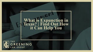 What is Expunction in Texas? | Find Out How it Can Help You
