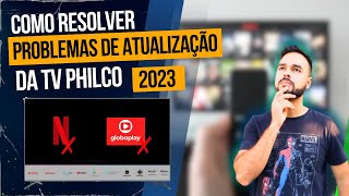 TV Philco Não conecta na Internet ou Na Netflix - Passo a Passo Para Atualizar Smart Tv PHILCO 2023