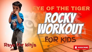 Rayo The Ninja: Eye Of The Tiger 🥊 Rocky Workout For Kids(Train Like A Champ - Fitness For Kids)