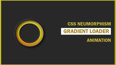 Neumorphism Gradient Loader Animation Effects Using Html & CSS | CSS Animation Tutorial