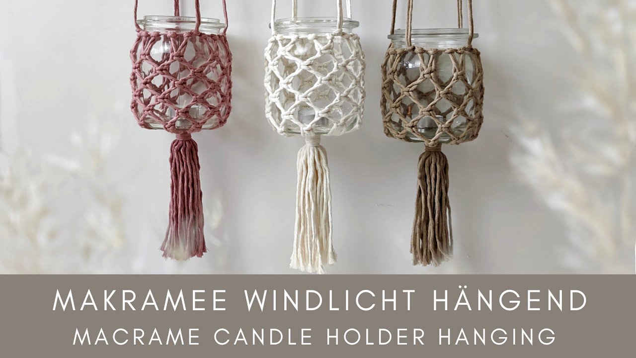 DIY - BOHO MAKRAMEE WINDLICHT HÄNGEND / Tutorial Macrame Candle Holder  Hanging ♡︎ - YouTube