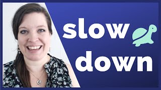 Why You Need to SLOW DOWN to Improve How You Sound and Speak English More Clearly