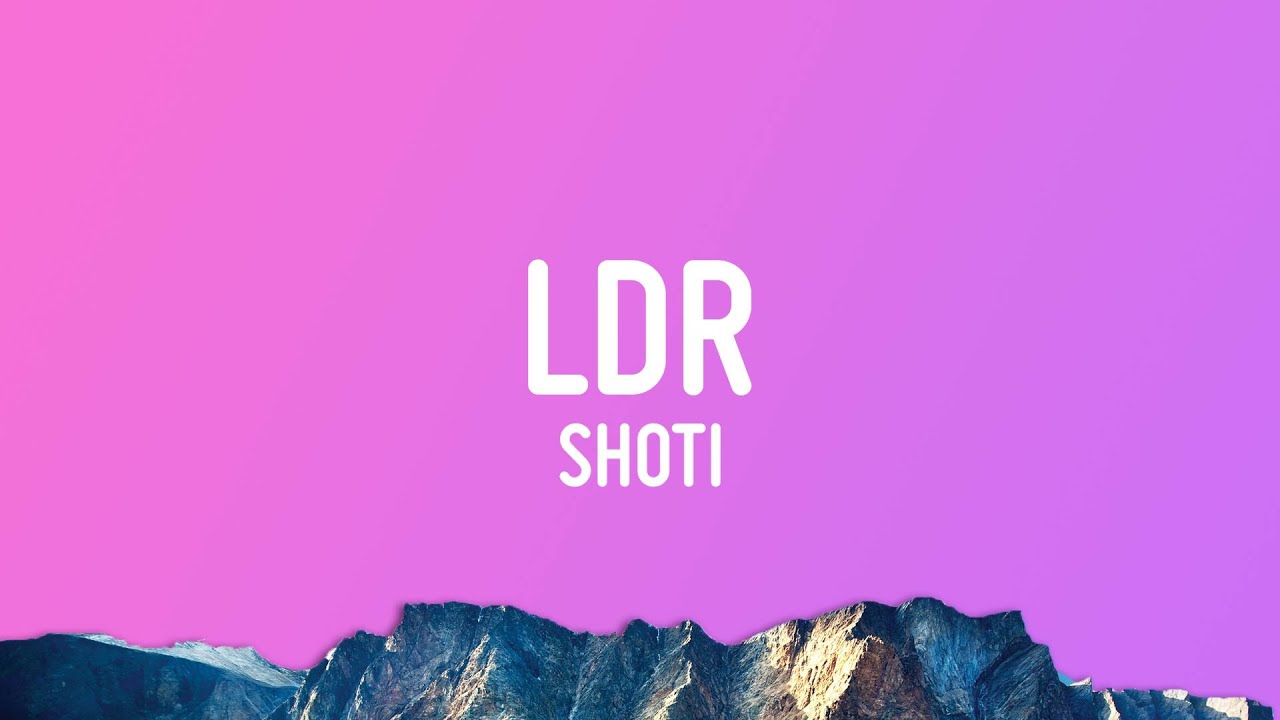 Shoti   LDR Lyrics