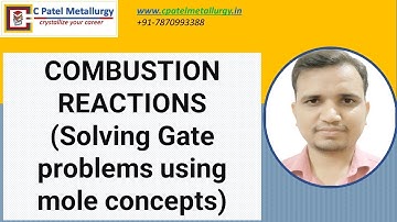 COMBUSTION REACTIONS (Solving Gate problems using mole concepts)