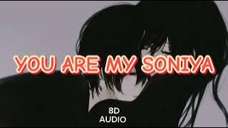 YOU ARE MY SONIYA || 8D AUDIO || LOVE SONG