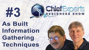 As-Built Info Gathering - Designers Show #3 | Chief Experts Academy