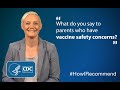 Virginia Chambers, (CMA, MHA), describes how she addresses parents who have vaccine safety concerns.