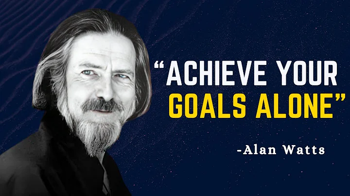 ACHIEVE YOUR GOALS ALONE - Alan Watts Motivation