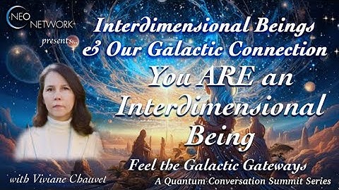 You ARE an Interdimensional Being with Viviane Chauvet