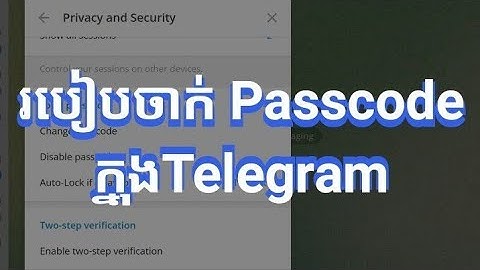 របៀបចាក់ Passcode ក្នុង  Telegram Desktop ដើម្បីការពារសុវត្ថភាព