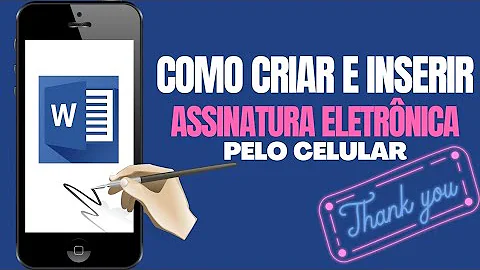 Como fazer assinatura digital Word no celular?