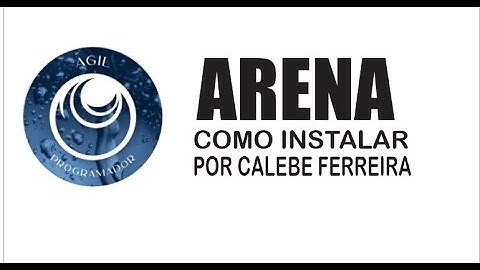 ARENA -  COMO INSTALAR, RÁPIDO E PRÁTICO
