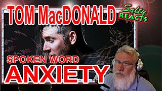 *OLD MAN REACTS* Tom MacDonald - Spoken Word - ANXIETY *REACTION*