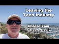 Leaving the tech industry  choose your career wisely