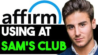 HOW TO USE AFFIRM AT SAM'S CLUB 2025! (FULL GUIDE)